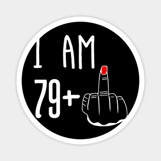 I Am 79 Plus 1 Middle Finger Funny 80th Birthday Magnet